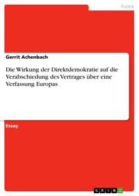 Die Wirkung der Direktdemokratie auf die Verabschiedung des Vertrages über eine Verfassung Europas - Gerrit Achenbach - E-Book