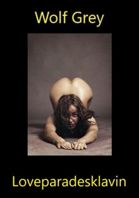 Loveparadesklavin - Wolf Grey - E-Book