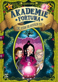 Akademie Fortuna - Eine Vision zur richtigen Zeit - Sarah M. Kempen - E-Book