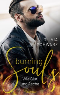 Burning Souls - Wie Glut und Asche - Olivia Schwarz - E-Book