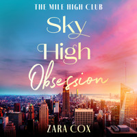 Sky High Obsession - The Mile High Club, Book 2 (Unabridged) - Zara Cox - Hörbuch