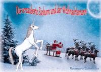 Das verzauberte Einhorn und der Weihnachtsmann - Rosemarie Eichmüller - E-Book