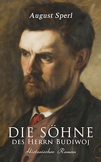 Die Söhne des Herrn Budiwoj: Historischer Roman - August Sperl - E-Book