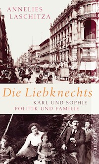 Die Liebknechts - Annelies Laschitza - E-Book