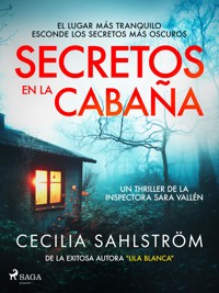 Secretos en la cabaña - Cecilia Sahlström - E-Book