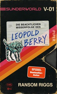Sunderworld – Die beachtlichen Misserfolge des Leopold Berry - Ransom Riggs - E-Book