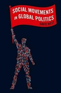 Social Movements in Global Politics - David West - E-Book