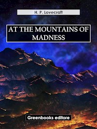At the mountains of madness - H. P. Lovecraft - E-Book