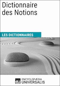 Dictionnaire des Notions - Encyclopaedia Universalis - E-Book