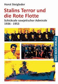 Stalins Terror und die Rote Flotte - Horst Steigleder - E-Book
