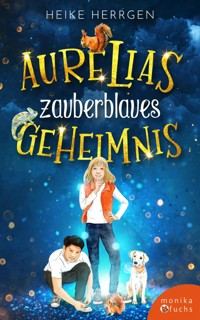 Aurelias zauberblaues Geheimnis - Heike Herrgen - E-Book