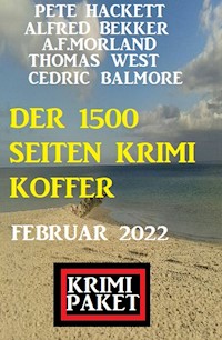 Der 1500 Seiten Krimi Koffer Februar 2022: Krimi Paket - Alfred Bekker - E-Book