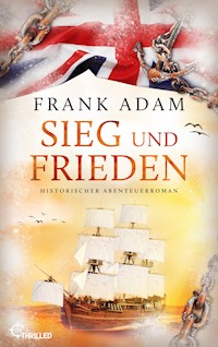 Sieg und Frieden - Adam Frank - E-Book