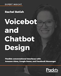 Voicebot and Chatbot Design - Rachel Batish - E-Book