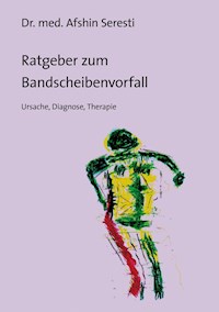 Ratgeber zum Bandscheibenvorfall - Afshin Seresti - E-Book
