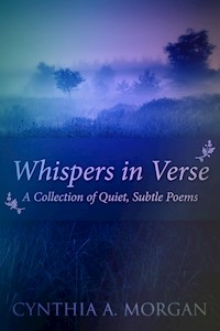 Whispers In Verse - Cynthia A. Morgan - E-Book
