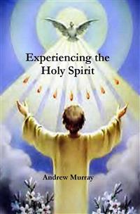 Experiencing The Holy Spirit - Andrew Murray - E-Book