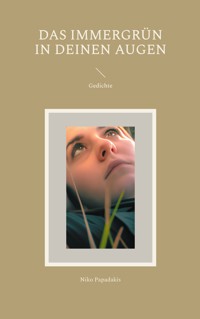 Das Immergrün in Deinen Augen - Niko Papadakis - E-Book