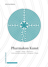 Pharmakon Kunst - Winfried Wehle - E-Book