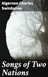 Songs of Two Nations - Algernon Charles Swinburne - E-Book