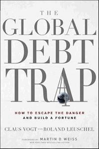 The Global Debt Trap - Claus Vogt - E-Book