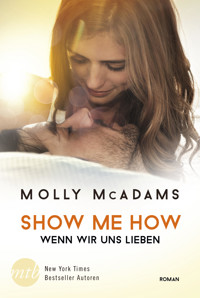 Show Me How - Wenn wir uns lieben - Molly McAdams - E-Book