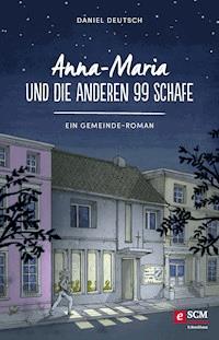 Anna-Maria und die anderen 99 Schafe - Daniel Deutsch - E-Book