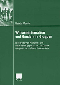 Wissensintegration und Handeln in Gruppen - Natalja Menold - E-Book