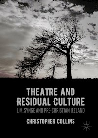 Theatre and Residual Culture - Christopher Collins - E-Book