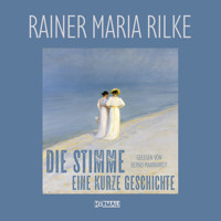 Die Stimme - Rainer Maria Rilke - Hörbuch