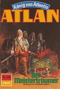 Atlan 408: Der Meisterträumer - Peter Terrid - E-Book