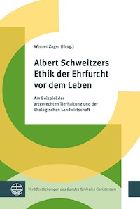 Albert Schweitzers Ethik der Ehrfurcht vor dem Leben -  - E-Book