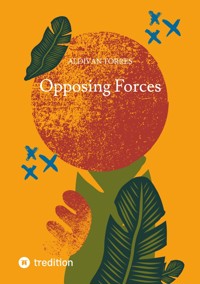 Opposing Forces - Aldivan Torres - E-Book