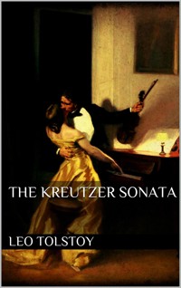 The Kreutzer Sonata - Leo Tolstoy - E-Book