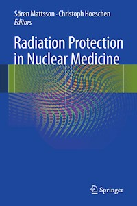 Radiation Protection in Nuclear Medicine -  - E-Book