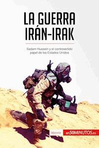 La guerra Irán-Irak - 50Minutos - E-Book