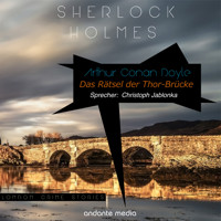 Sherlock Holmes - Das Rätsel der Thor-Brücke - Arthur Conan Doyle - Hörbuch