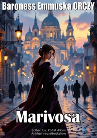 Marivosa - Baroness Emmuska Orczy - E-Book