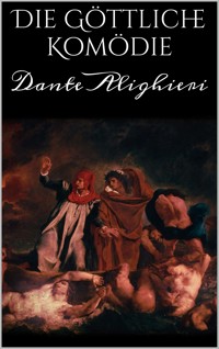 Die Göttliche Komödie - Dante Alighieri - E-Book