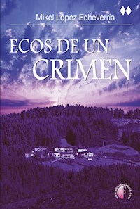 Ecos de un crimen - Mikel López Echeverría - E-Book