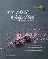 Rose, Schwein & Feigenblatt - Margot Van Assche - E-Book
