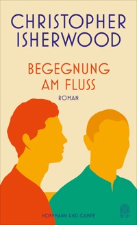 Begegnung am Fluss - Christopher Isherwood - E-Book
