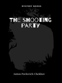 The shooting party - Anton Pavlovich Chekhov - E-Book