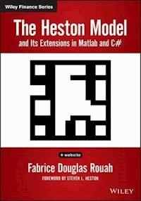 The Heston Model and its Extensions in Matlab and C# - Fabrice D. Rouah - E-Book