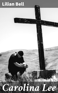 Carolina Lee - Lilian Bell - E-Book