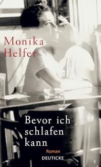 Bevor ich schlafen kann - Monika Helfer - E-Book