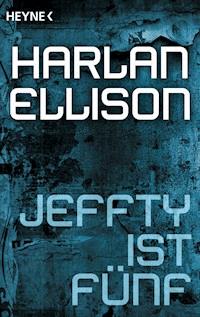 Jeffty ist fünf - Harlan Ellison - E-Book