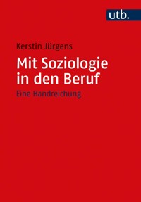 Mit Soziologie in den Beruf - Kerstin Jürgens - E-Book
