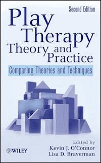 Play Therapy Theory and Practice - Kevin J. O'Connor - E-Book