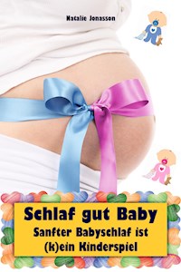 Schlaf gut Baby - Natalie Jonasson - E-Book